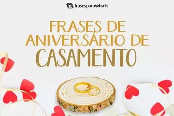 Imagem do post relacionado: Frases de Aniversário de Casamento: Celebre sua União