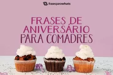 Imagem do post relacionado: Frases de Aniversário para Comadres