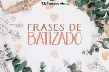 Imagem do post relacionado: Frases de Batizado