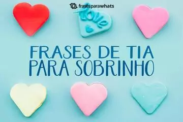 Imagem do post relacionado: Frases de Tia para Sobrinho