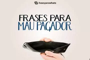 Imagem do post relacionado: Frases para Mau Pagador