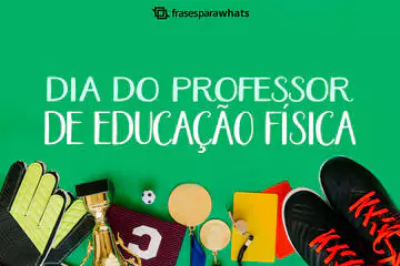 Imagem do post relacionado: Frases para o Dia do Professor de Educação Física