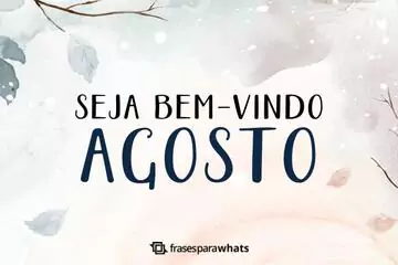 Imagem do post relacionado: Bem vindo, Agosto