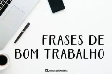 Imagem do post relacionado: Mensagens de Bom Trabalho