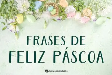 Imagem do post relacionado: Frases de Páscoa: Feliz Páscoa 2024