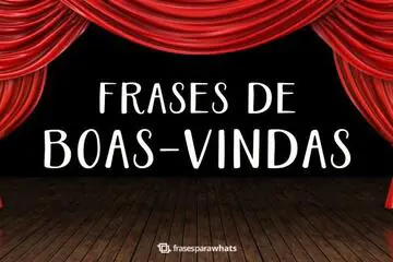 Imagem do post relacionado: Frases de Boas-vindas