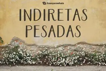 Imagem do post relacionado: Frases de Indiretas Pesadas para Status